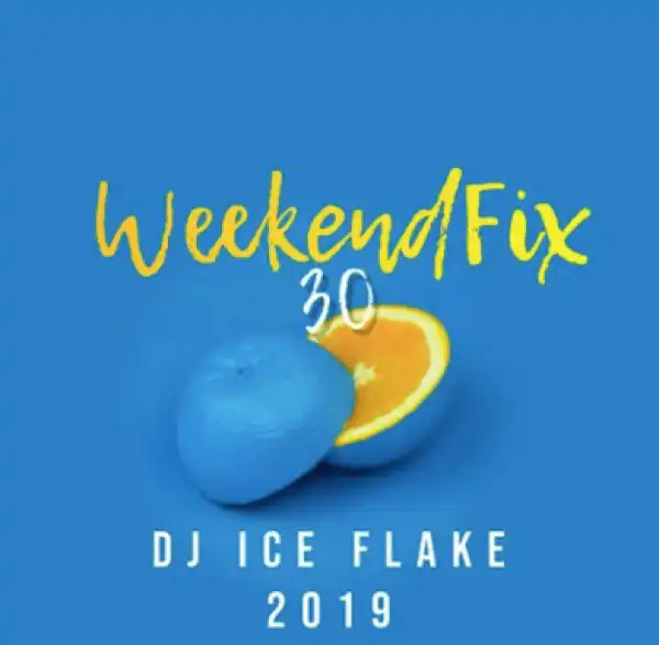 Dj Ice Flake - WeekendFix 30 2019